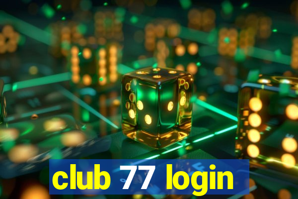 club 77 login